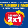 🧽 PULITO IMPECCABILE! Cashback Fulcron 2×1: Ricevi il rimborso completo del prodotto meno caro! 🧼
